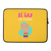 Be Gay Do Crime Laptop Sleeve